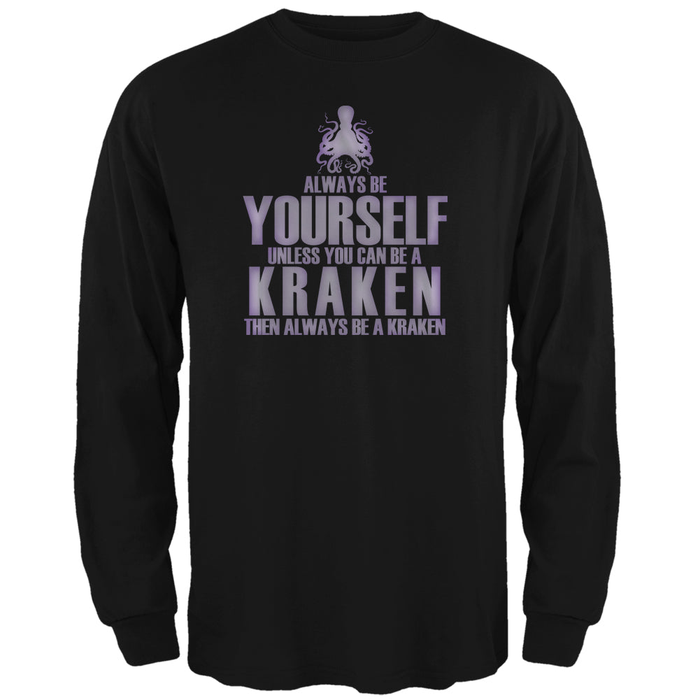 Always Be Yourself Kraken Black Adult Long Sleeve T-Shirt Men's Long Sleeves Old Glory 2XL Black