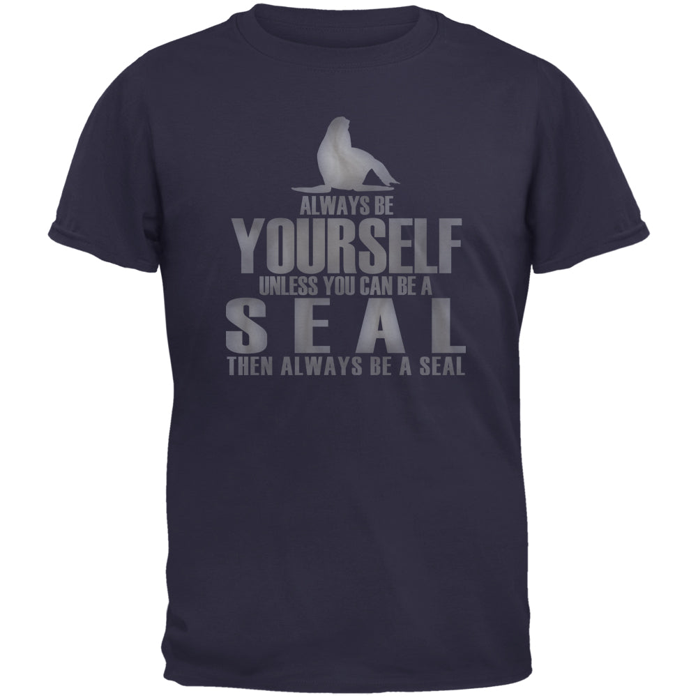 Always Be Yourself Seal Navy Adult T-Shirt Men's T-Shirts Old Glory 2XL Dark Blue