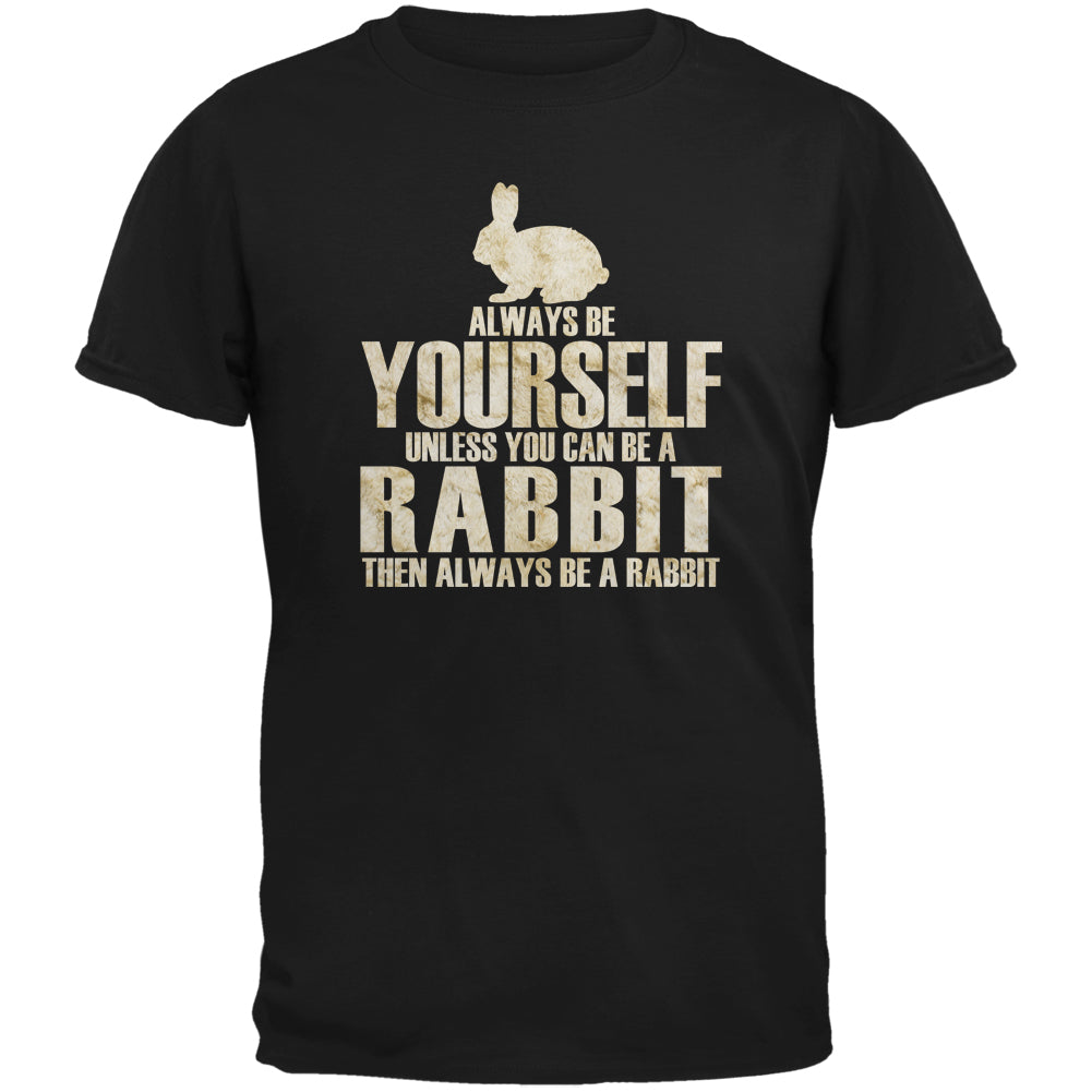 Always Be Yourself Rabbit Black Adult T-Shirt Men's T-Shirts Old Glory 2XL Black