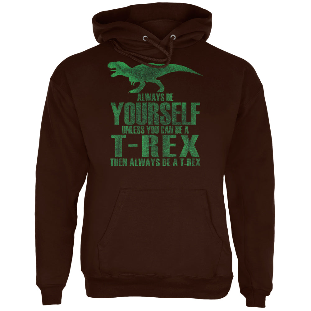 Jurassic - Always Be Yourself T-Rex Brown Adult Hoodie Sweatshirts Old Glory 2XL Brown