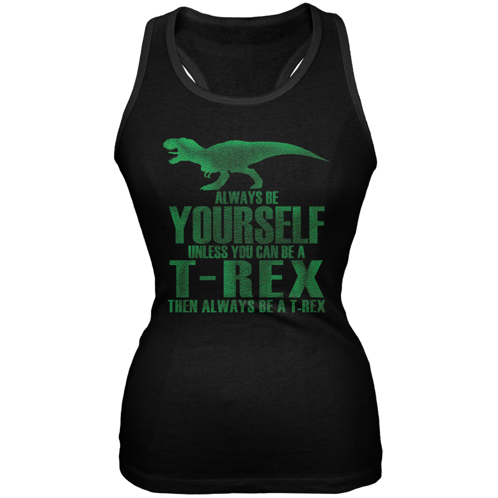 Jurassic - Always Be Yourself T-Rex Black Juniors Soft Tank Top Tank Tops Old Glory 2XL Black
