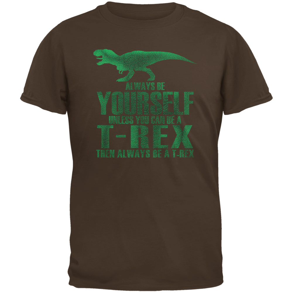 Jurassic - Always Be Yourself T-Rex Brown Adult T-Shirt Men's T-Shirts Old Glory 2XL Brown