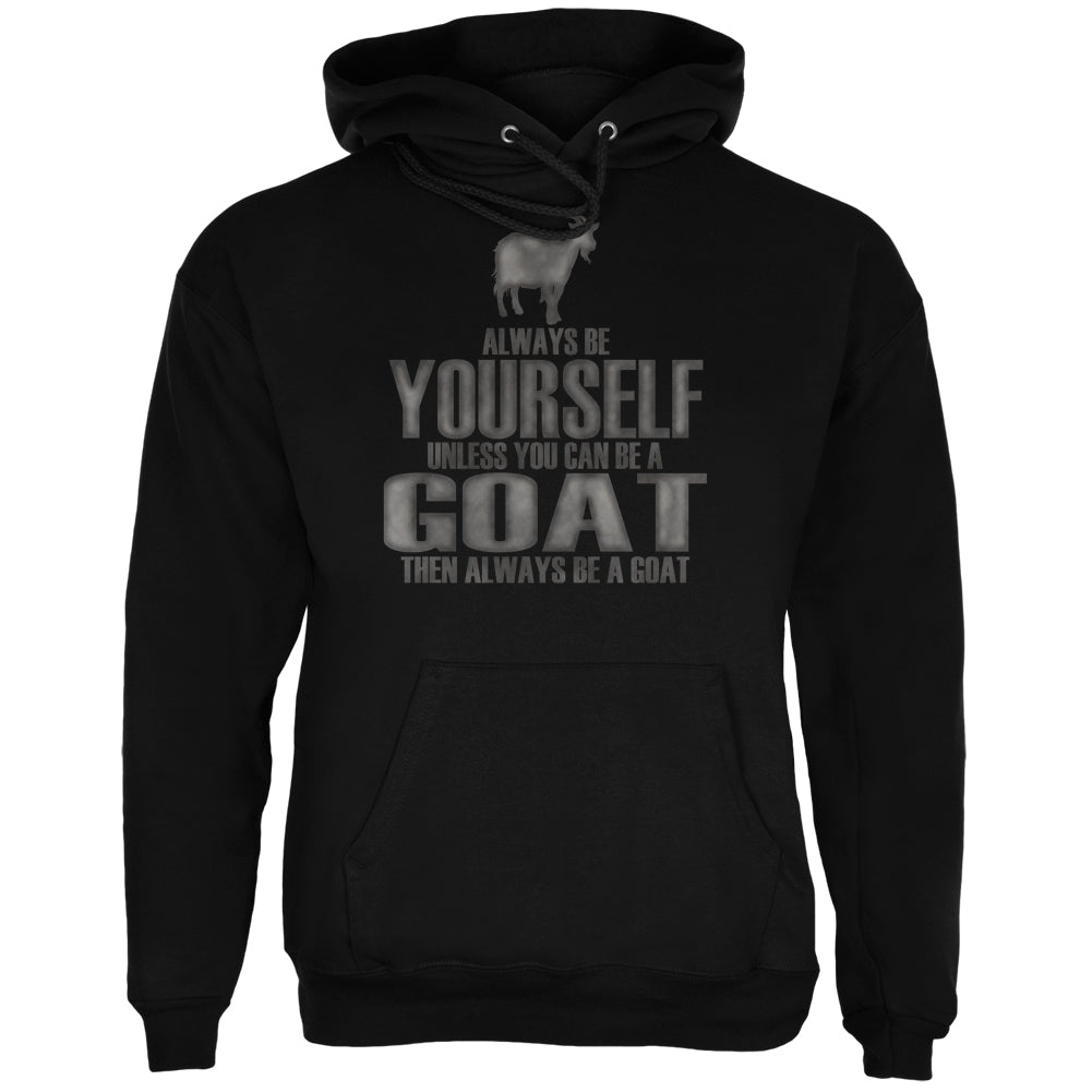Always Be Yourself Goat Black Adult Hoodie Sweatshirts Old Glory 2XL Black