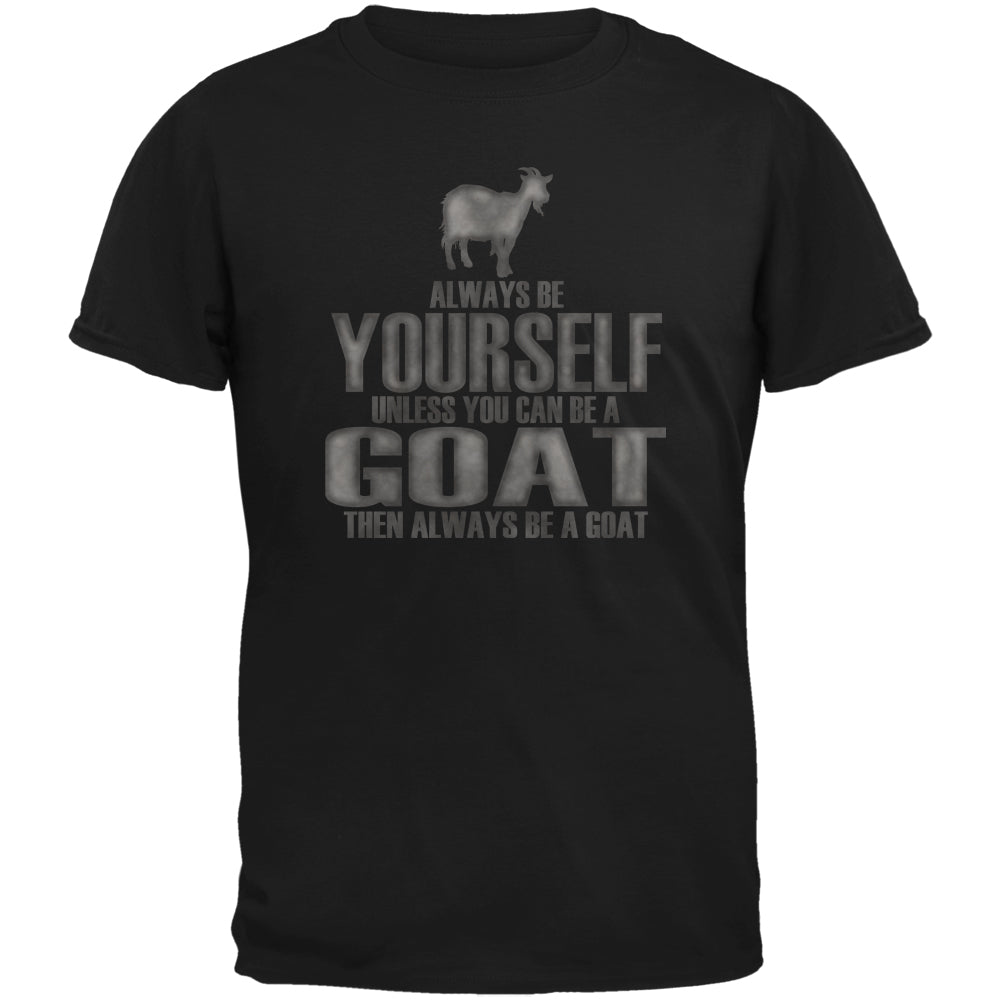 Always Be Yourself Goat Black Adult T-Shirt Men's T-Shirts Old Glory 2XL Black