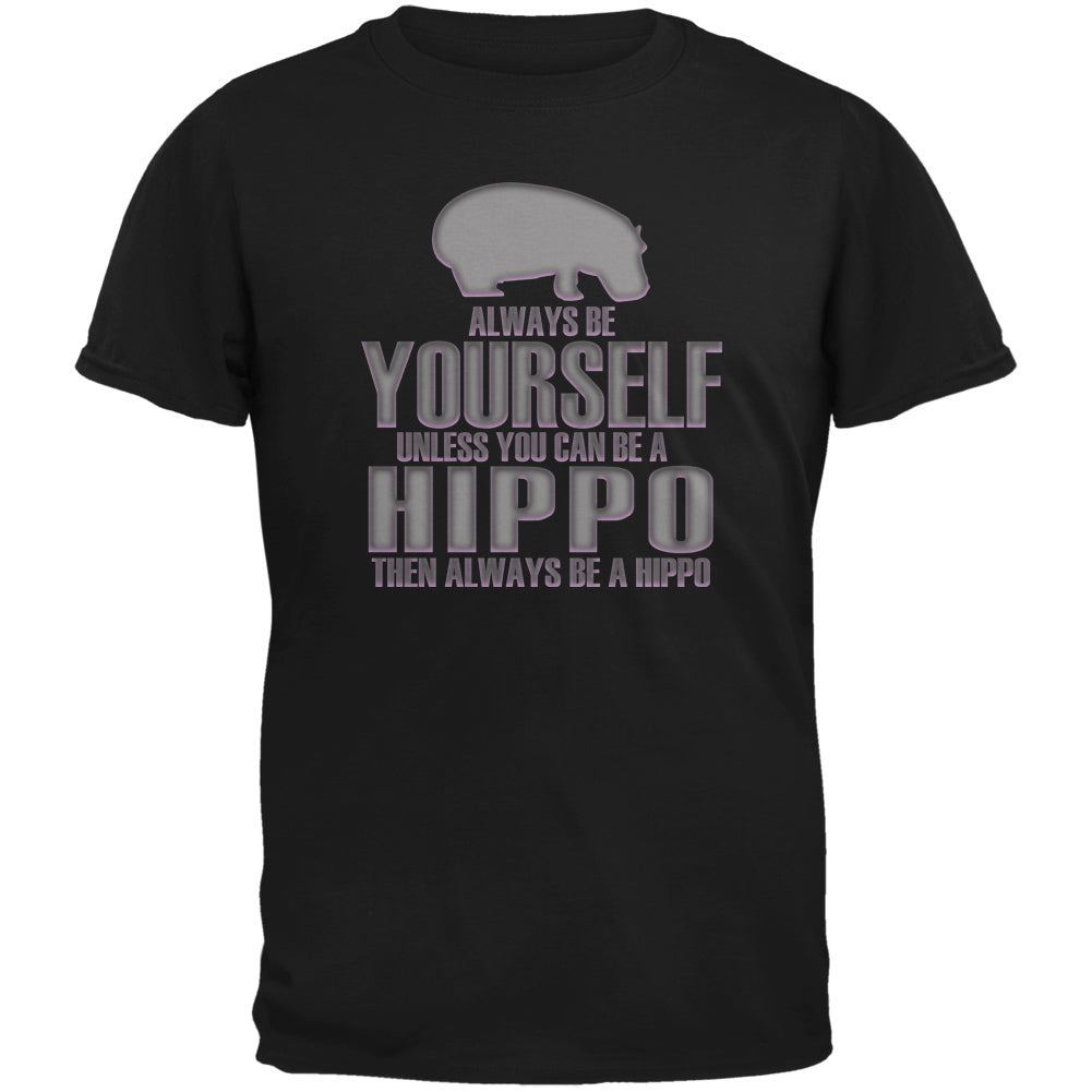 Always Be Yourself Hippo Black Adult T-Shirt Men's T-Shirts Old Glory 4XL Black