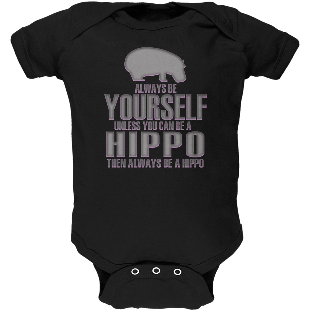 Always Be Yourself Hippo Black Soft Baby One Piece Baby One Piece Old Glory 12 Black