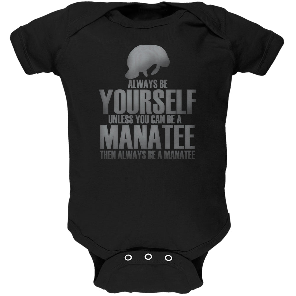 Always Be Yourself Manatee Black Soft Baby One Piece Baby One Piece Old Glory 12 Black