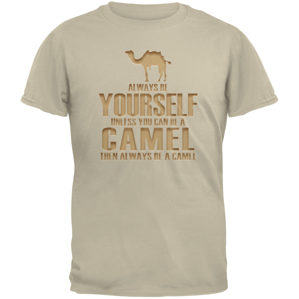 Always Be Yourself Camel Sand Adult T-Shirt Men's T-Shirts Old Glory 2XL Tan