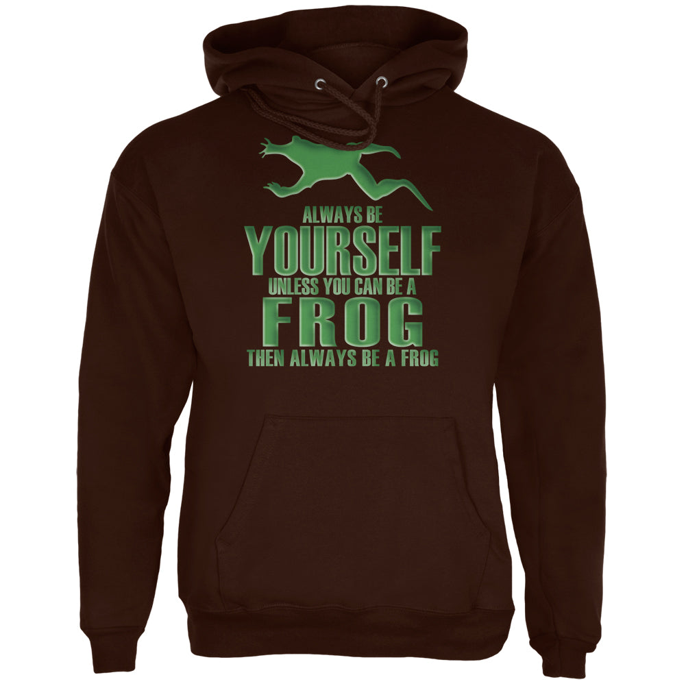 Always Be Yourself Frog Brown Adult Hoodie Sweatshirts Old Glory 2XL Brown