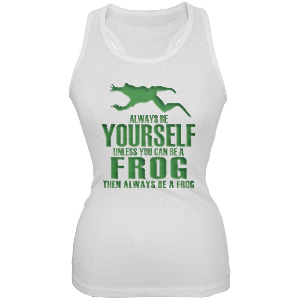 Always Be Yourself Frog White Juniors Soft Tank Top Tank Tops Old Glory 2XL White