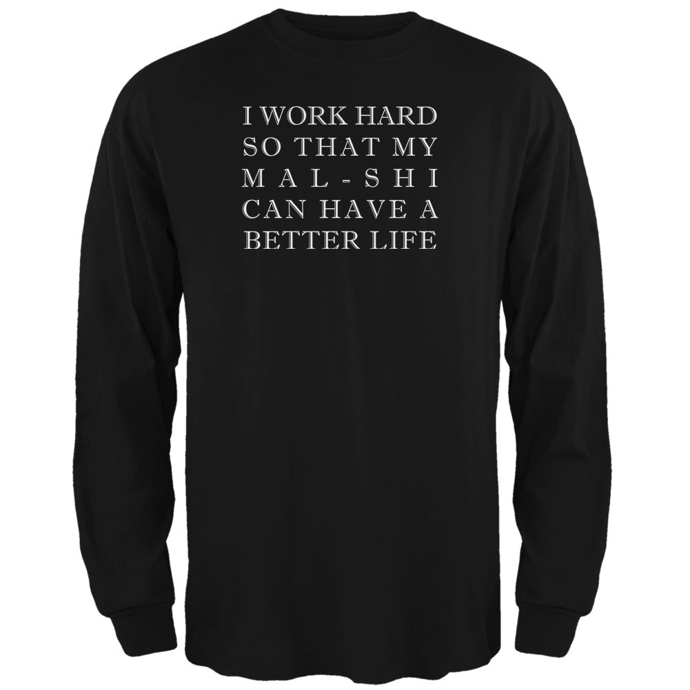 I Work Hard for My Mal-Shi Black Adult Long Sleeve T-Shirt Men's Long Sleeves Old Glory 2XL Black