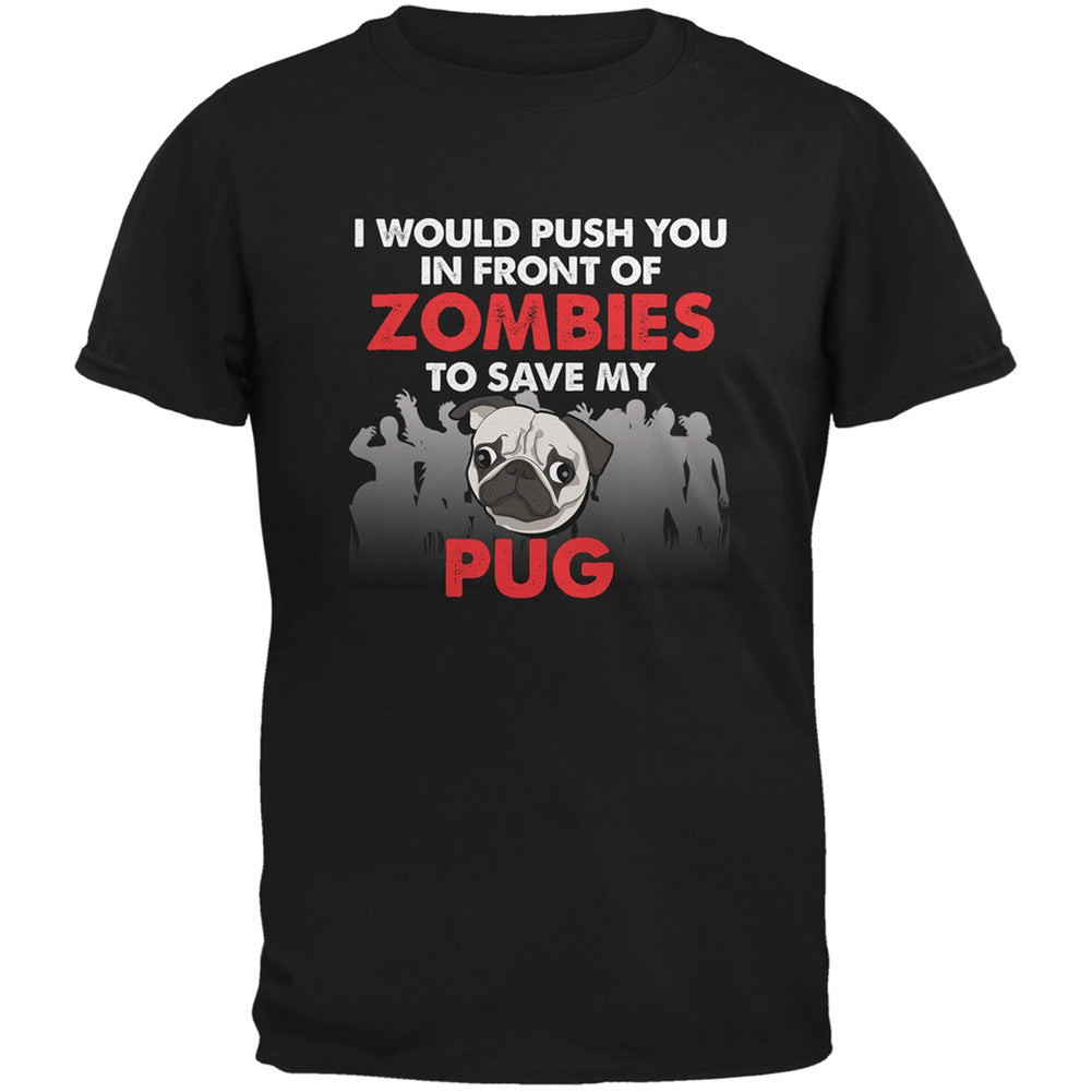 I Would Push You Zombies Pug Black Adult T-Shirt Men's T-Shirts Old Glory 2XL Black