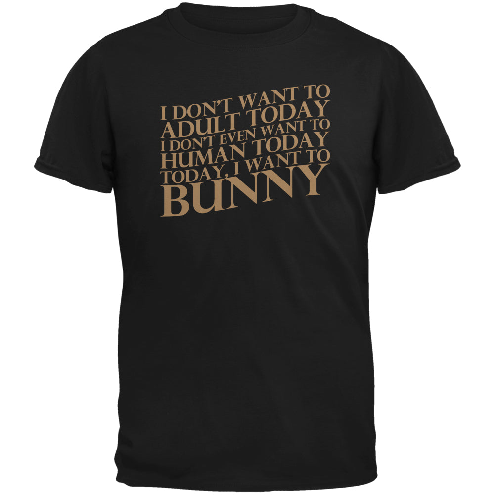 Don't Adult Today Just Bunny Rabbit Black Adult T-Shirt Men's T-Shirts Old Glory 2XL Black