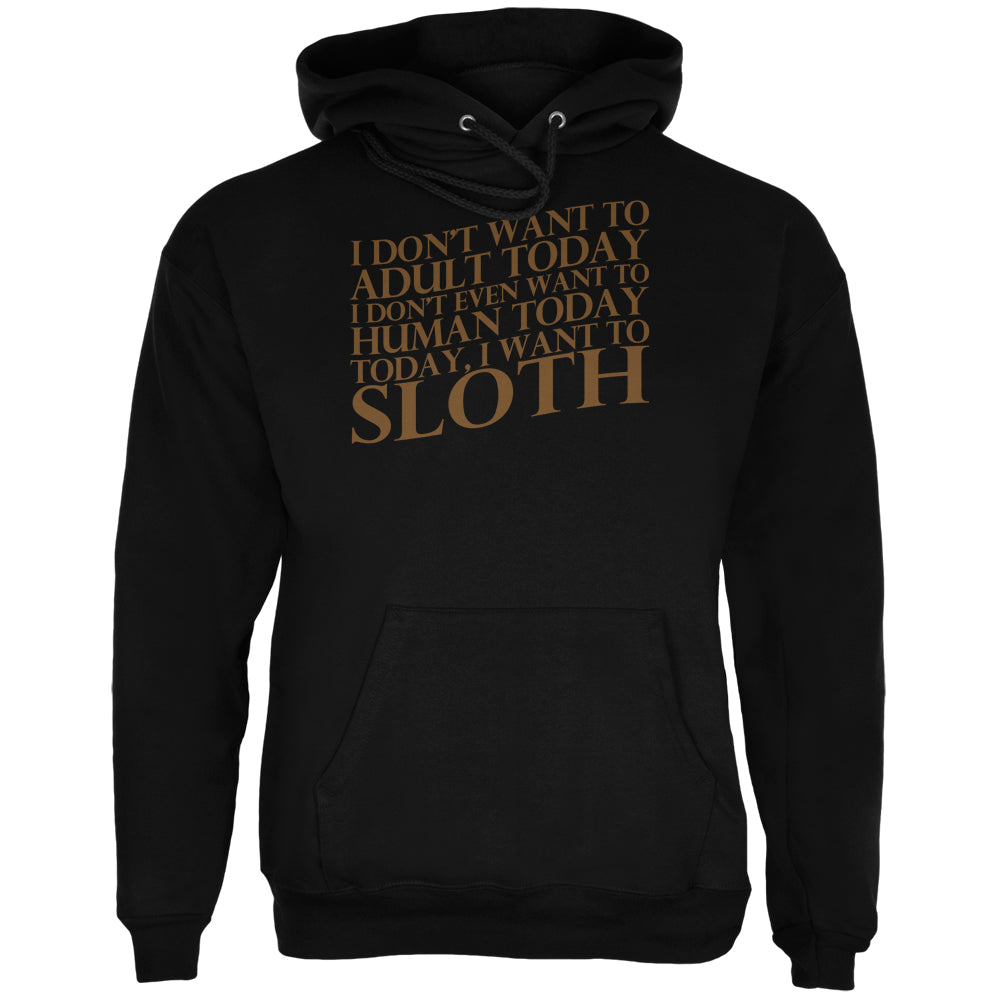 Don't Adult Today Just Sloth Black Adult Hoodie Sweatshirts Old Glory 2XL Black