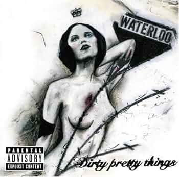 Dirty Pretty Things