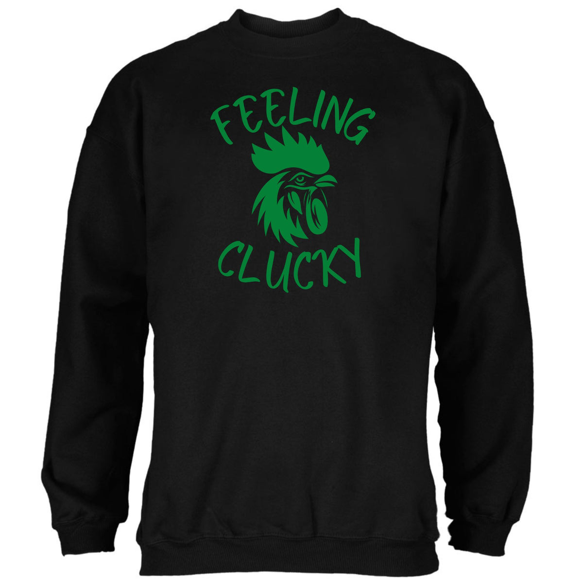 St Patricks Day Feeling Clucky Mens Sweatshirt Men's Sweatshirts Oldglory.com SM Black 