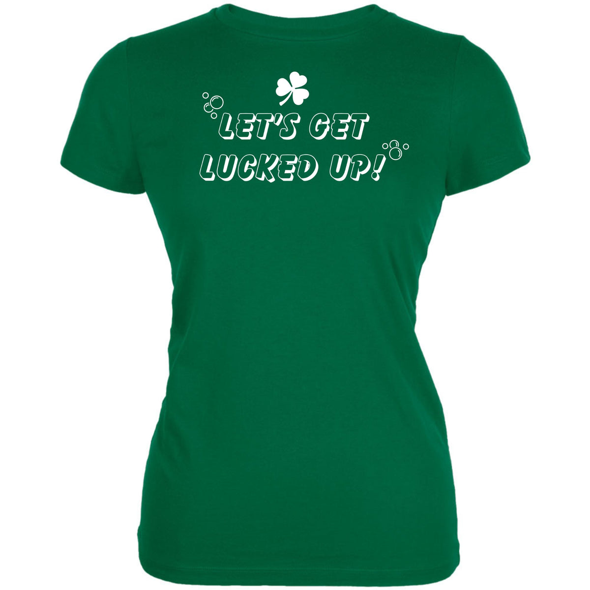 St Patricks Day Lets Get Lucked Up Juniors Soft T Shirt Juniors T-Shirts Oldglory.com SM Irish Green 