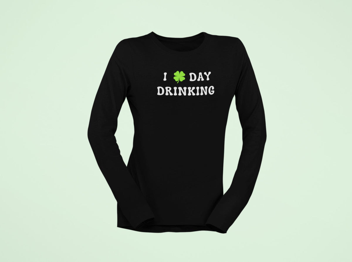 St. Patricks Day Festive I Love Day Drinking Shamrock Womens Long Sleeve T Shirt Women's Long Sleeves Oldglory.com