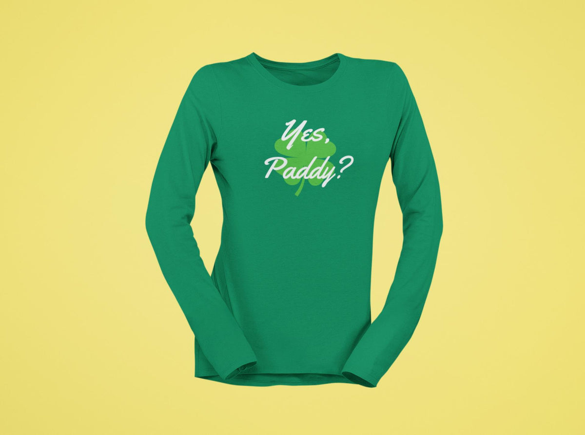 St. Patricks Day Yes Paddy? Clover Filled Womens Long Sleeve T Shirt Women's Long Sleeves Oldglory.com