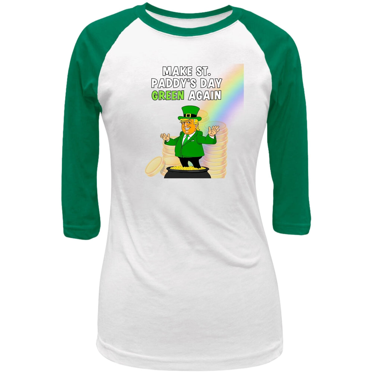 St. Patricks Day Festive and Political Trump Figure Themed Make St. Paddys Day Green Again End of the Rainbow Juniors Womens 3/4 Raglan T Shirt Women's Raglan Oldglory.com SM Heather Grey-Green