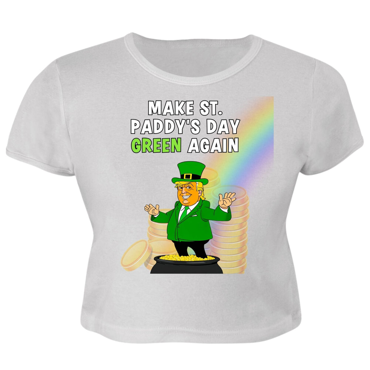 St. Patricks Day Festive and Political Trump Figure Themed Make St. Paddys Day Green Again End of the Rainbow Juniors Womens Crop Top T Shirt Juniors Crop T-Shirts Oldglory.com SM White