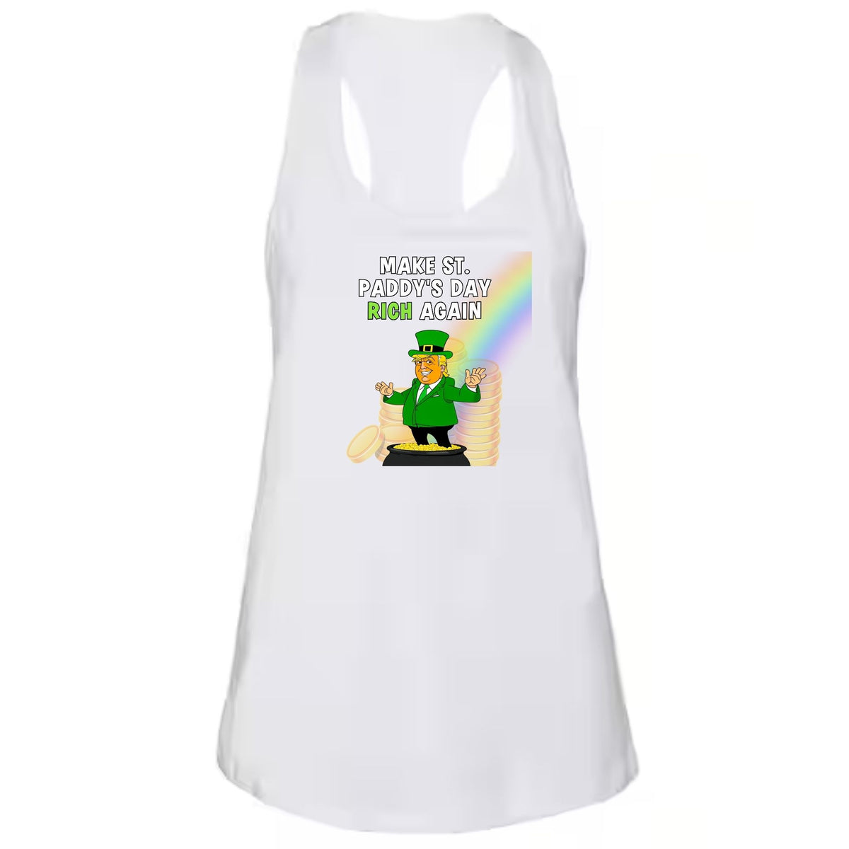 St. Patricks Day Festive and Political Trump Figure Themed Make St. Paddys Day Rich Again End of the Rainbow Juniors Womens Racerback Tank Top Juniors Tank Tops Oldglory.com SM White