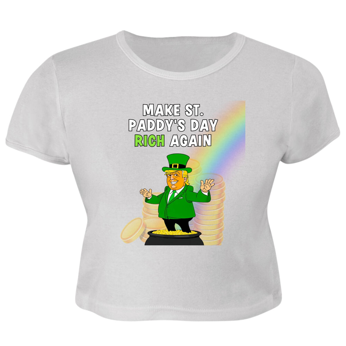 St. Patricks Day Festive and Political Trump Figure Themed Make St. Paddys Day Rich Again End of the Rainbow Juniors Womens Crop Top T Shirt Juniors Crop T-Shirts Oldglory.com SM White