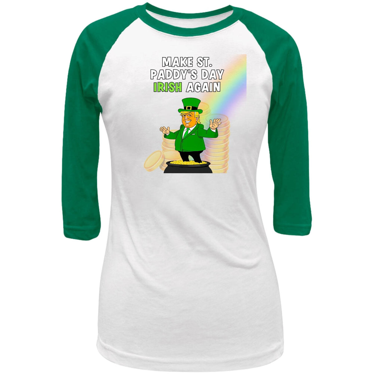 St. Patricks Day Festive and Political Trump Figure Themed Make St. Paddys Day Irish Again End of the Rainbow Juniors Womens 3/4 Raglan T Shirt Women's Raglan Oldglory.com SM Heather Grey-Green