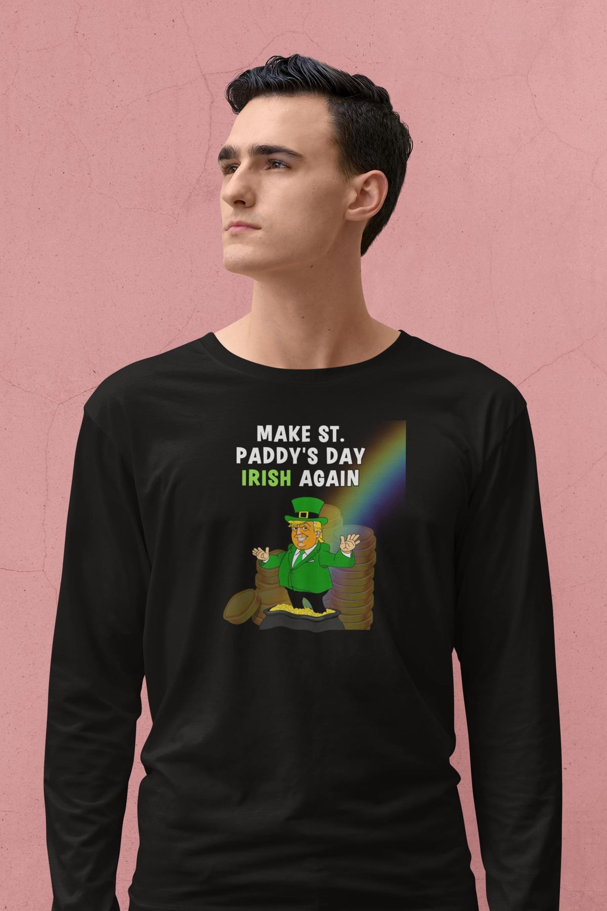 St. Patricks Day Festive and Political Trump Figure Themed Make St. Paddys Day Irish Again End of the Rainbow Mens Long Sleeve T Shirt Men's Long Sleeves Oldglory.com