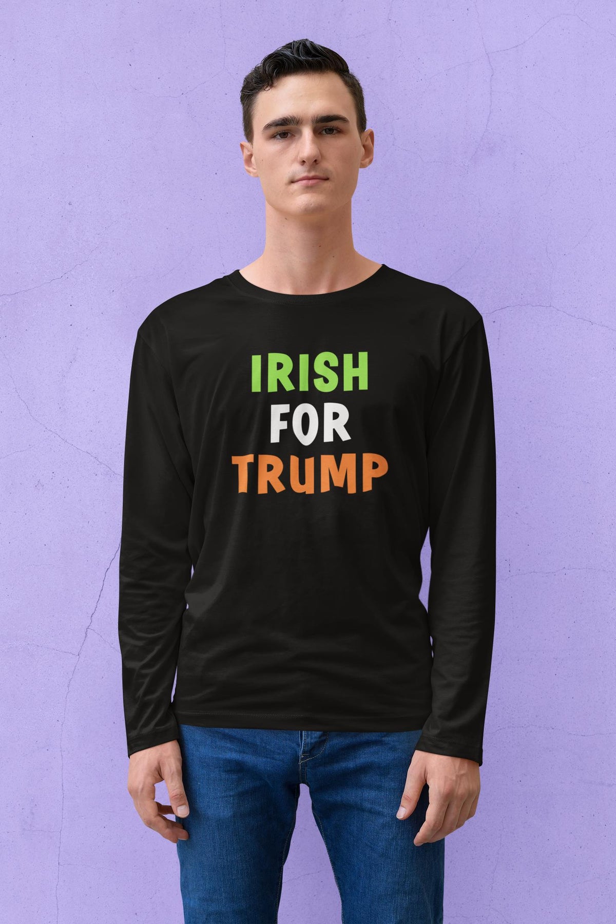 St. Patricks Day Irish Flag Colored Irish For Trump Funny and Political Mens Long Sleeve T Shirt Men's Long Sleeves Oldglory.com