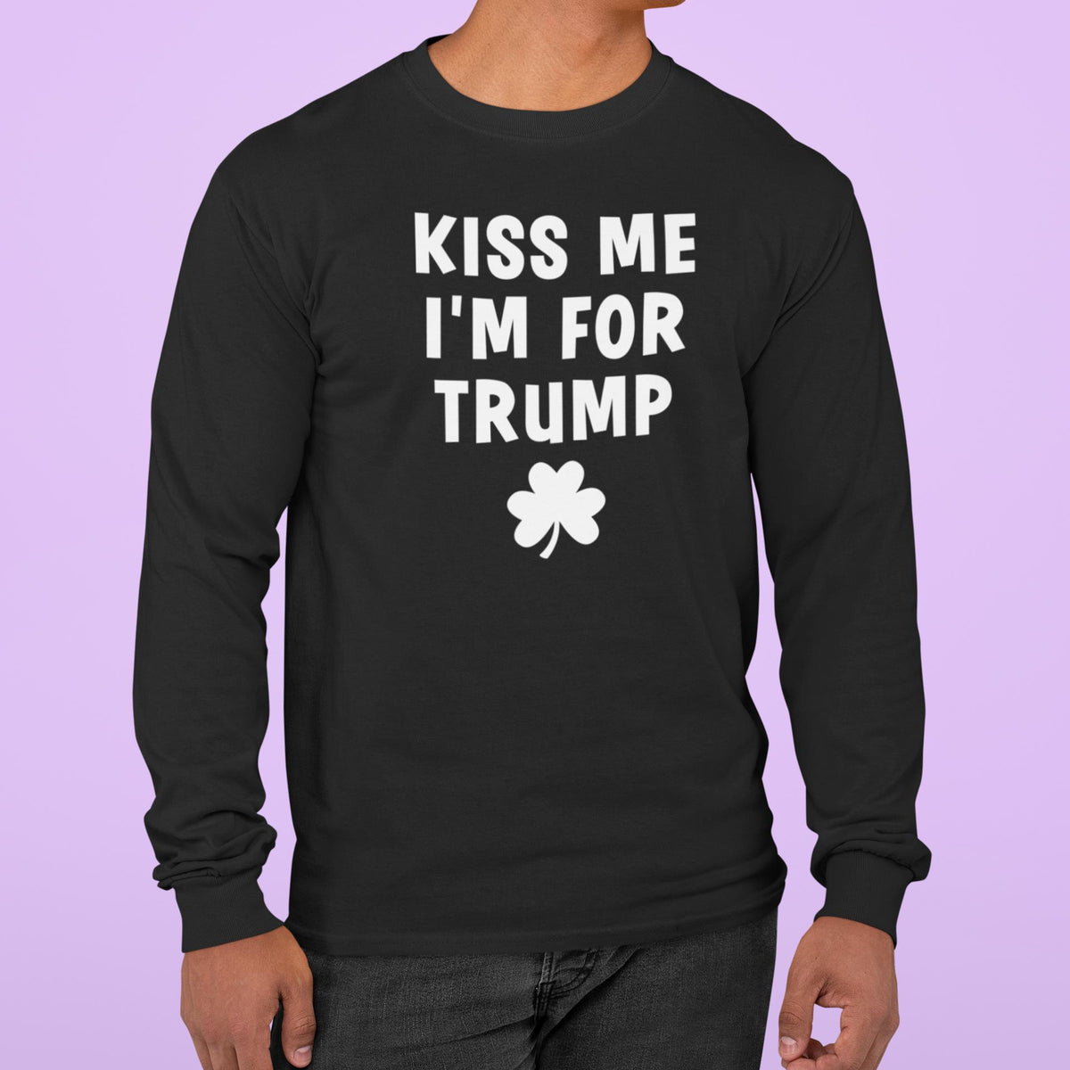 St. Patricks Day Political and Festive Kiss Me I'm For Trump Shamrock Mens Long Sleeve T Shirt Men's Long Sleeves Oldglory.com