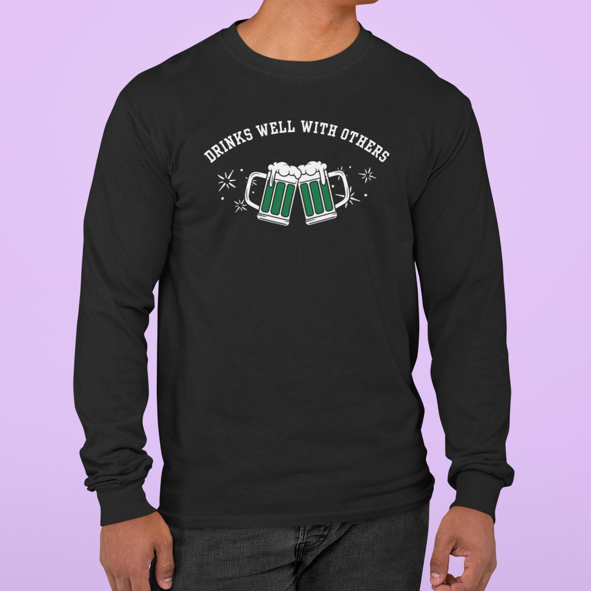 St. Patricks Day Funny Drinks Well With Others Beer Mugs Mens Long Sleeve T Shirt Men's Long Sleeves Oldglory.com