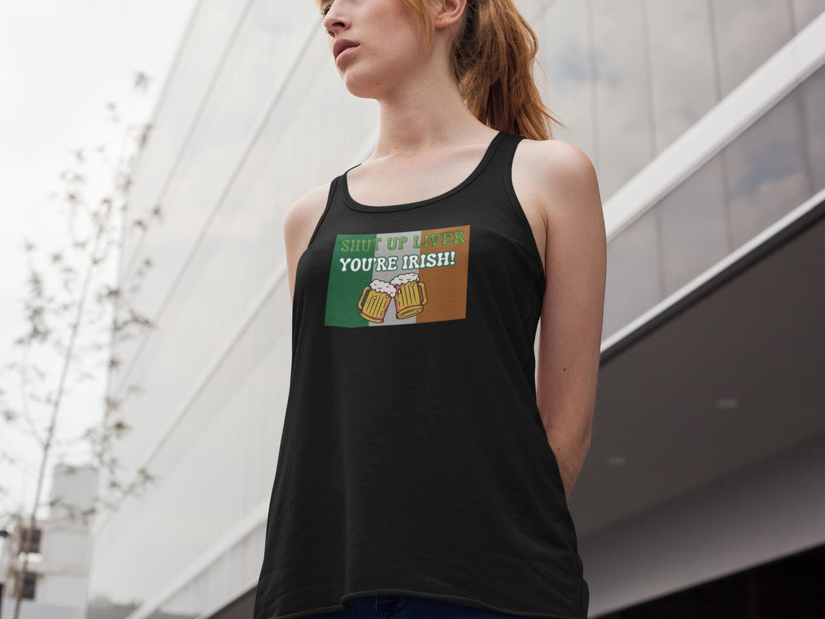 St. Patricks Day Festive and Funny Irish Flag Shut Up Liver, You're Irish Juniors Womens Racerback Tank Top Juniors Tank Tops Oldglory.com