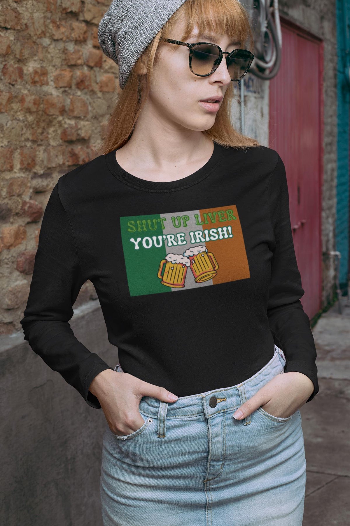 St. Patricks Day Festive and Funny Irish Flag Shut Up Liver, You're Irish Womens Long Sleeve T Shirt Women's Long Sleeves Oldglory.com