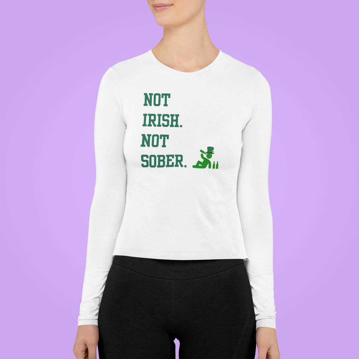 St. Patricks Day Funny Not Irish. Not Sober Womens Long Sleeve T Shirt Women's Long Sleeves Oldglory.com