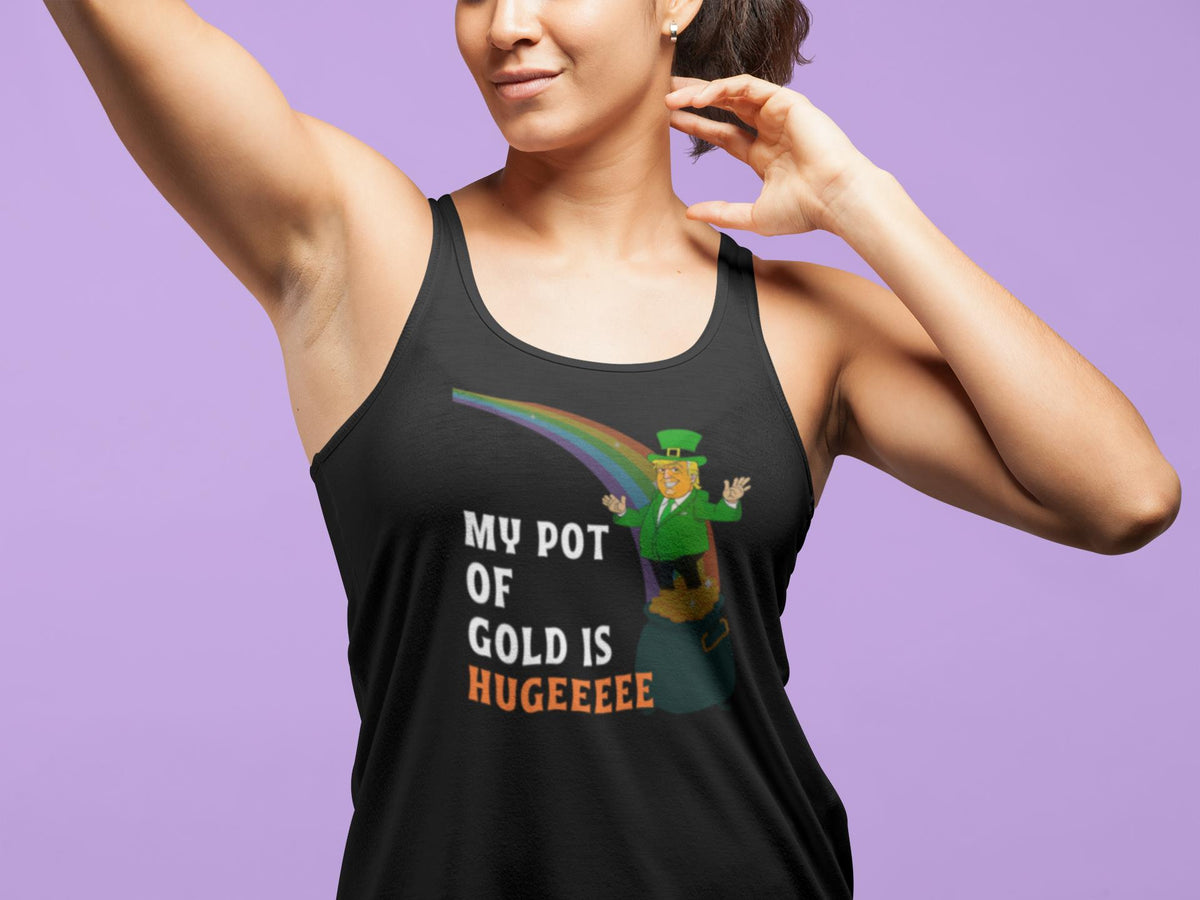 St. Patricks Day Funny and Political Green Trump's My Pot Of Gold Is Hugeeeee Juniors Womens Racerback Tank Top Juniors Tank Tops Oldglory.com