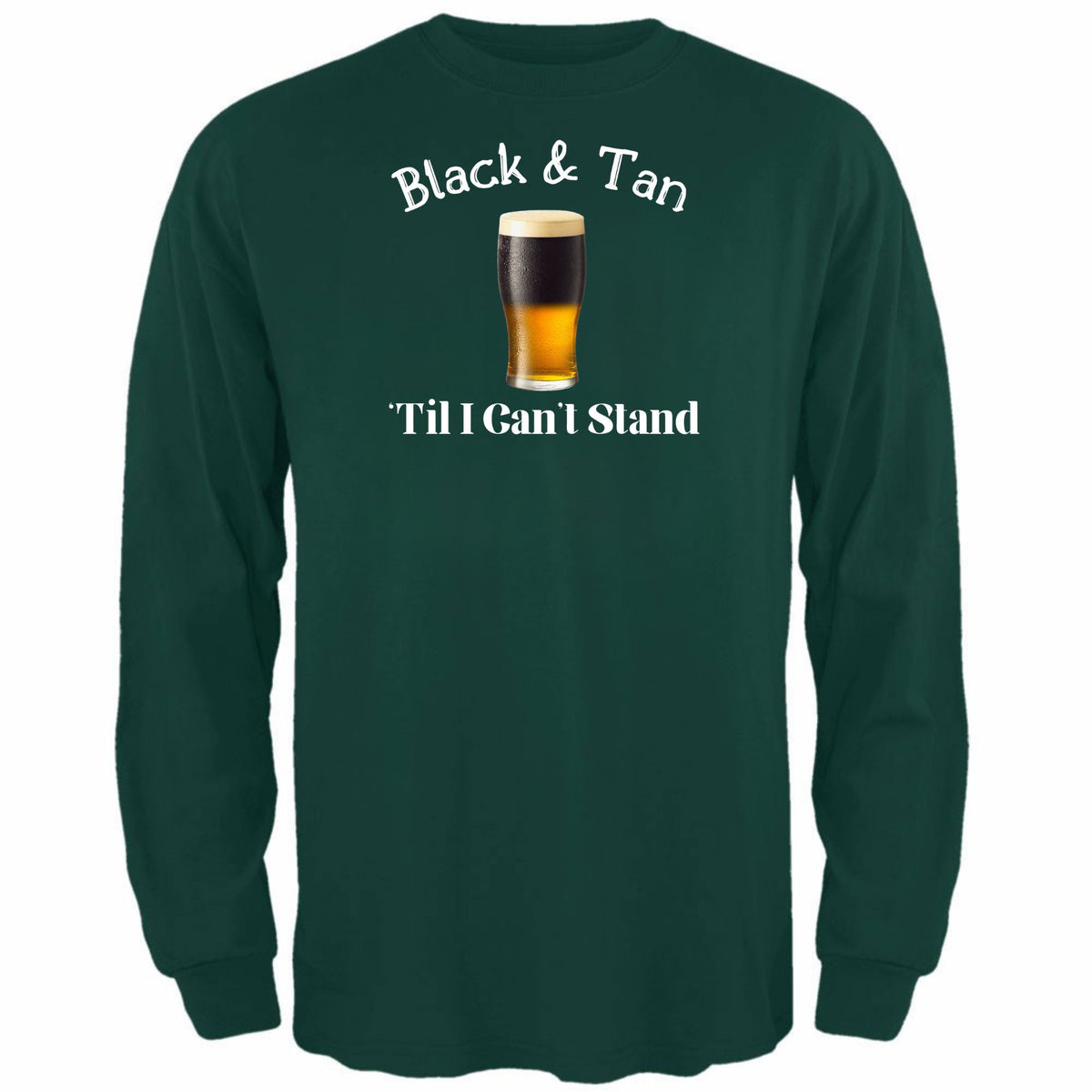 St Patricks Day Black and Tan Til I Cant Stand Mens Long Sleeve T Shirt