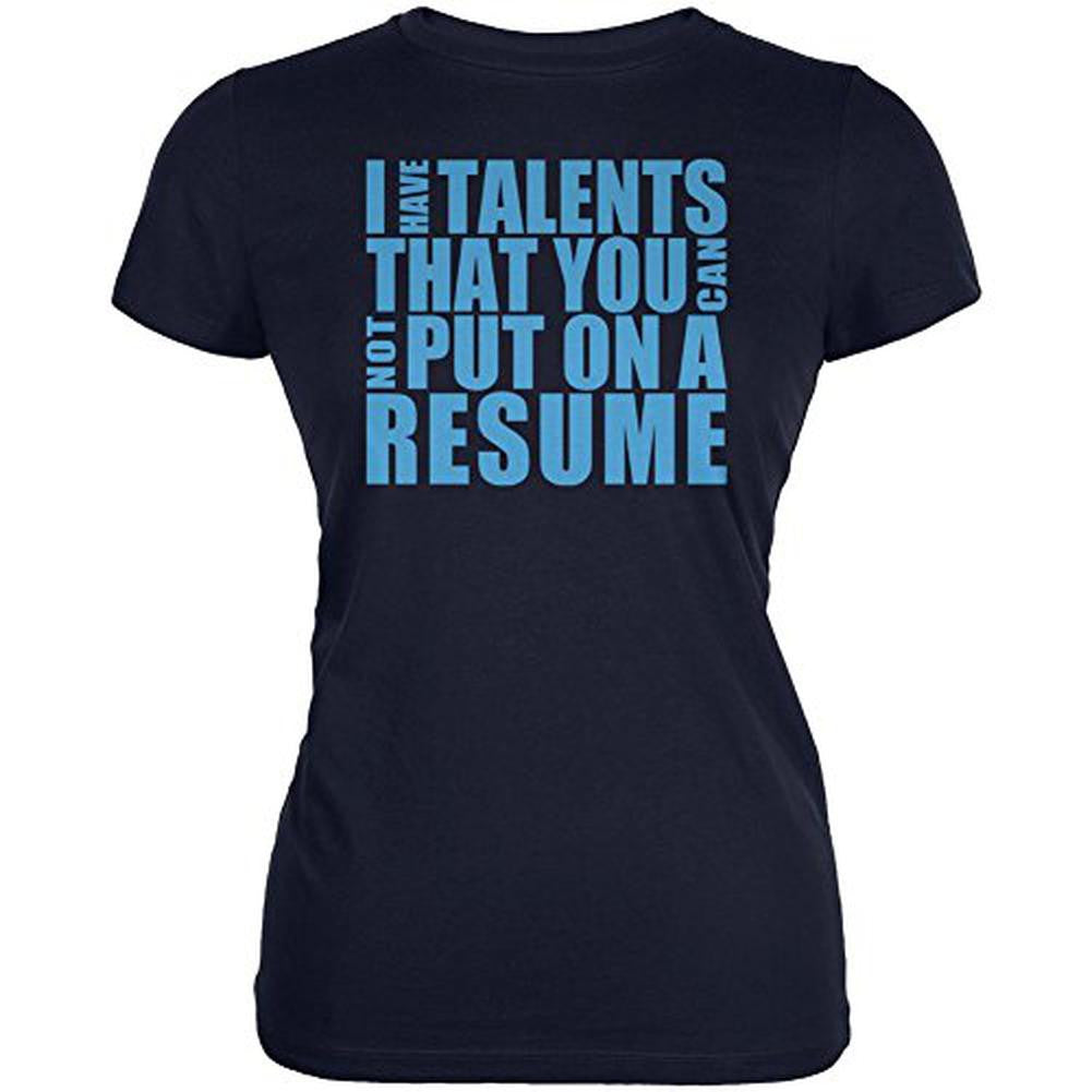 Talents Not On Resume Juniors Soft T Shirt Juniors T-Shirts Old Glory 2XL Navy 