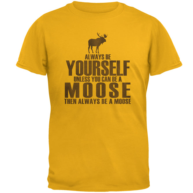 Always Be Yourself Moose Mens T Shirt Men's T-Shirts Old Glory 2XL Gold 