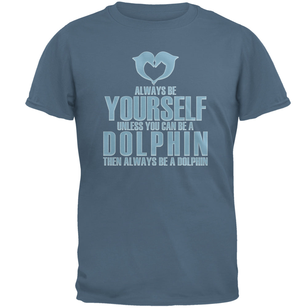 Always Be Yourself Dolphin Mens T Shirt Men's T-Shirts Old Glory 2XL Blue 