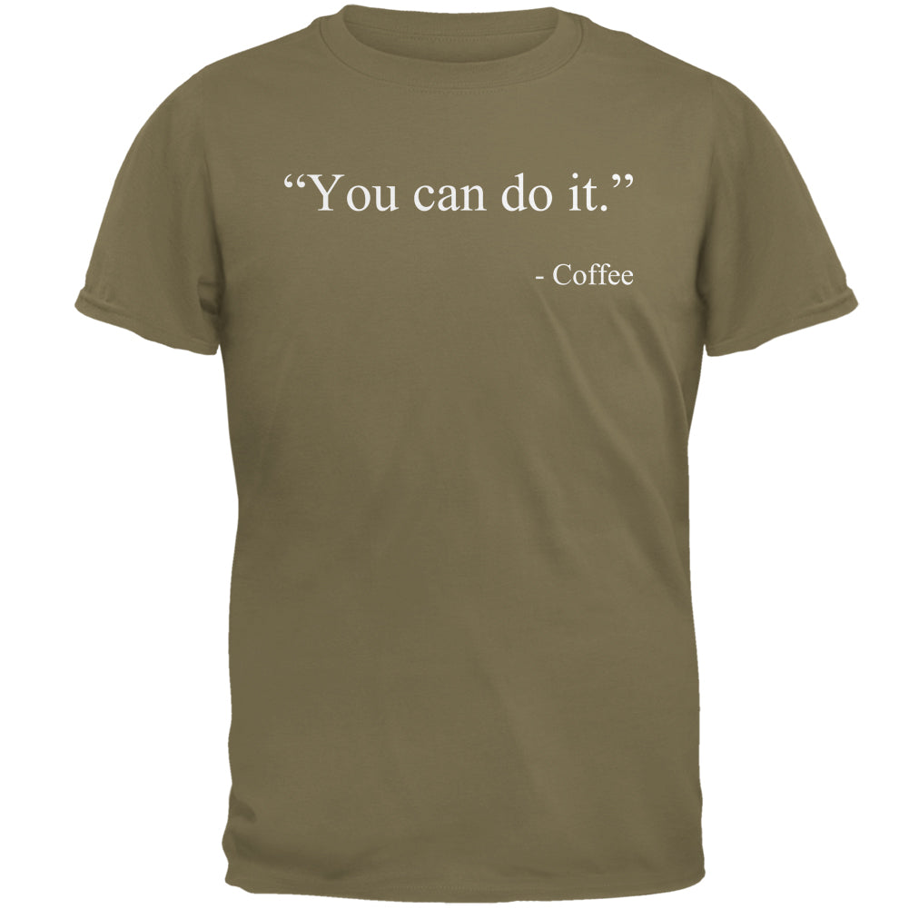 You Can Do It Coffee Quote Funny Mens T Shirt Men's T-Shirts Old Glory 2XL Prairie Dust 