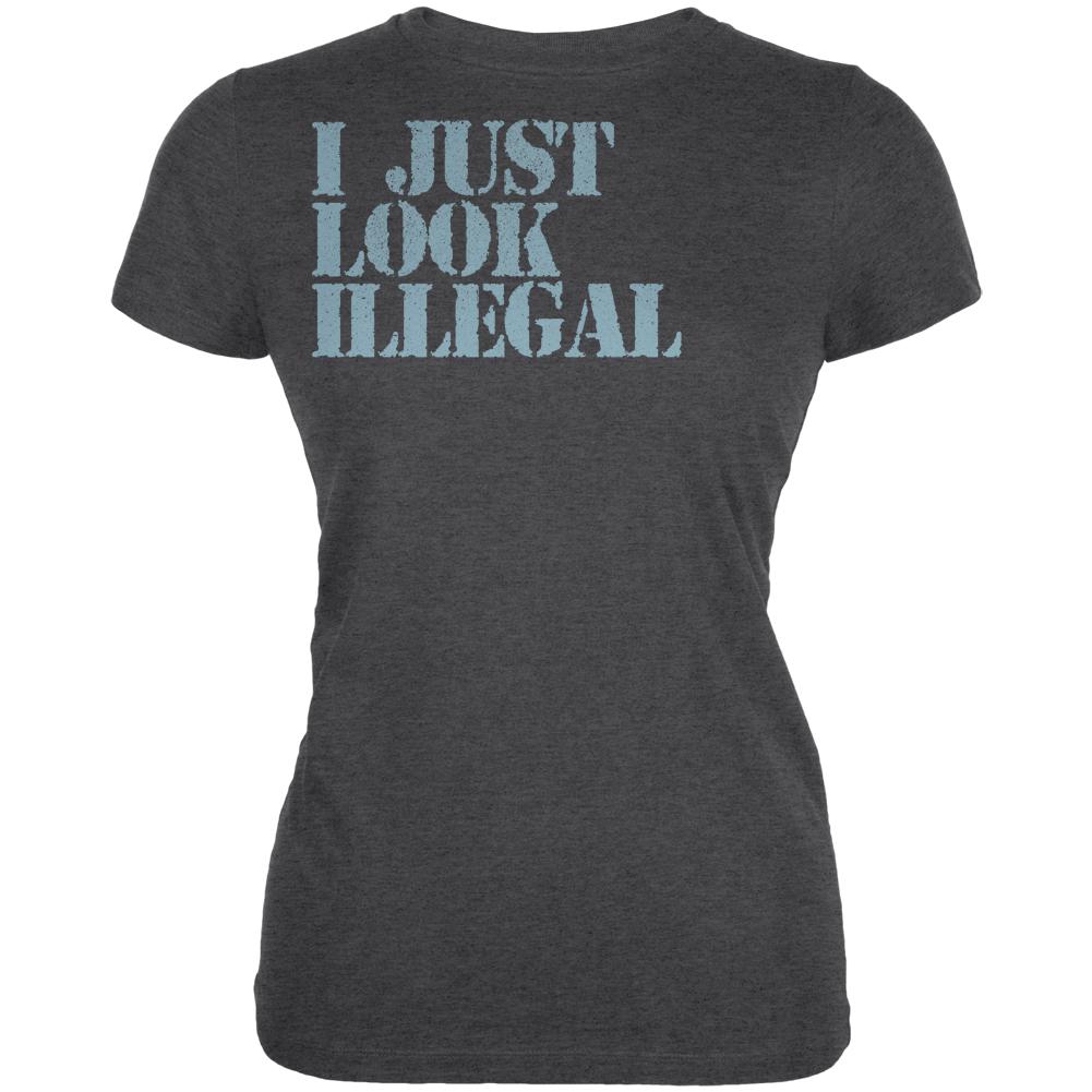 I Just Look Illegal Funny Juniors Soft T Shirt Juniors T-Shirts Old Glory 2XL Deep Heather 