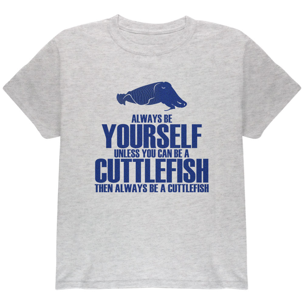 Always Be Yourself Cuttlefish Youth T Shirt Youth T-Shirts Old Glory YLG Grey 