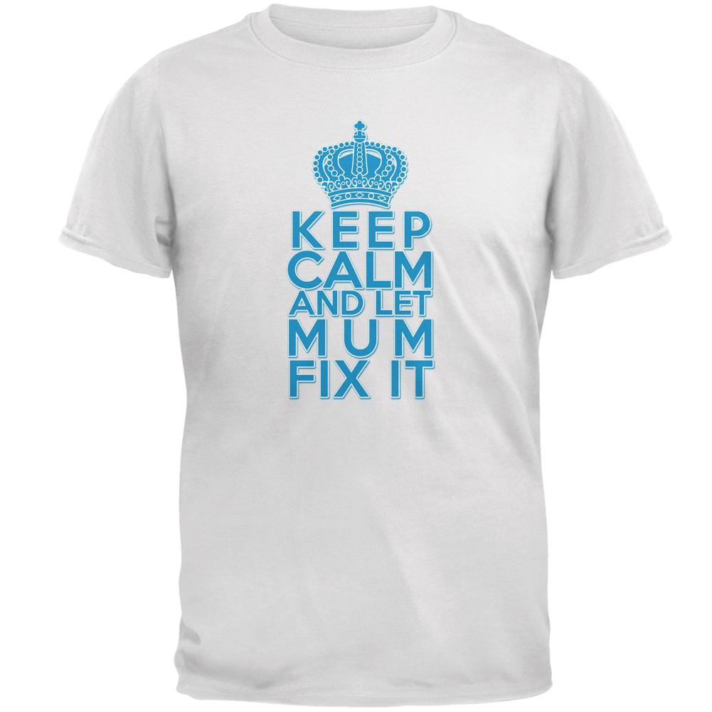 Keep Calm Let Mum Mom Fix It Mens T Shirt Men's T-Shirts Old Glory 2XL White 