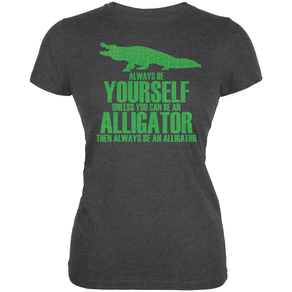 Always Be Yourself Alligator Juniors Soft T Shirt Junior's T-Shirts global 2XL Deep Heather 