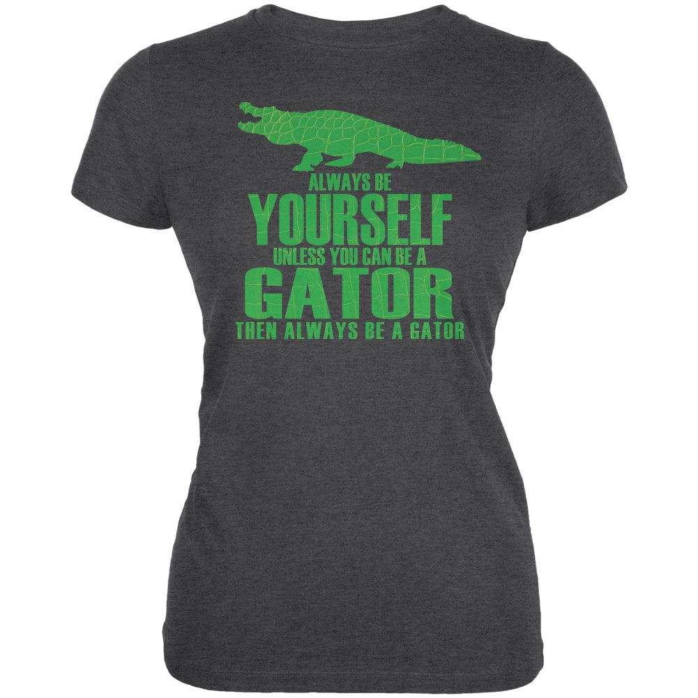 Always Be Yourself Gator Juniors Soft T Shirt Junior's T-Shirts global 2XL Deep Heather 