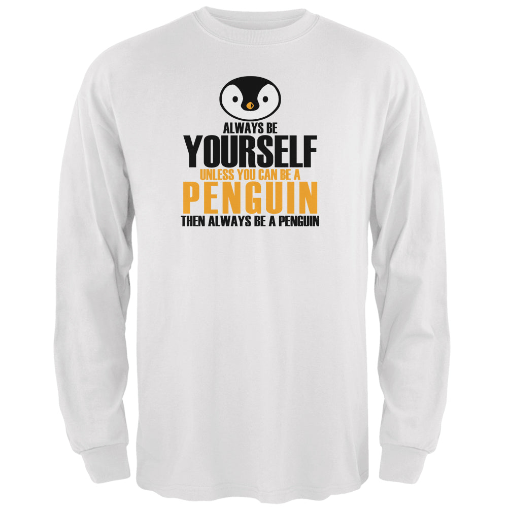 Always Be Yourself Penguin Mens Long Sleeve T Shirt Men's Long Sleeves Old Glory 2XL White 
