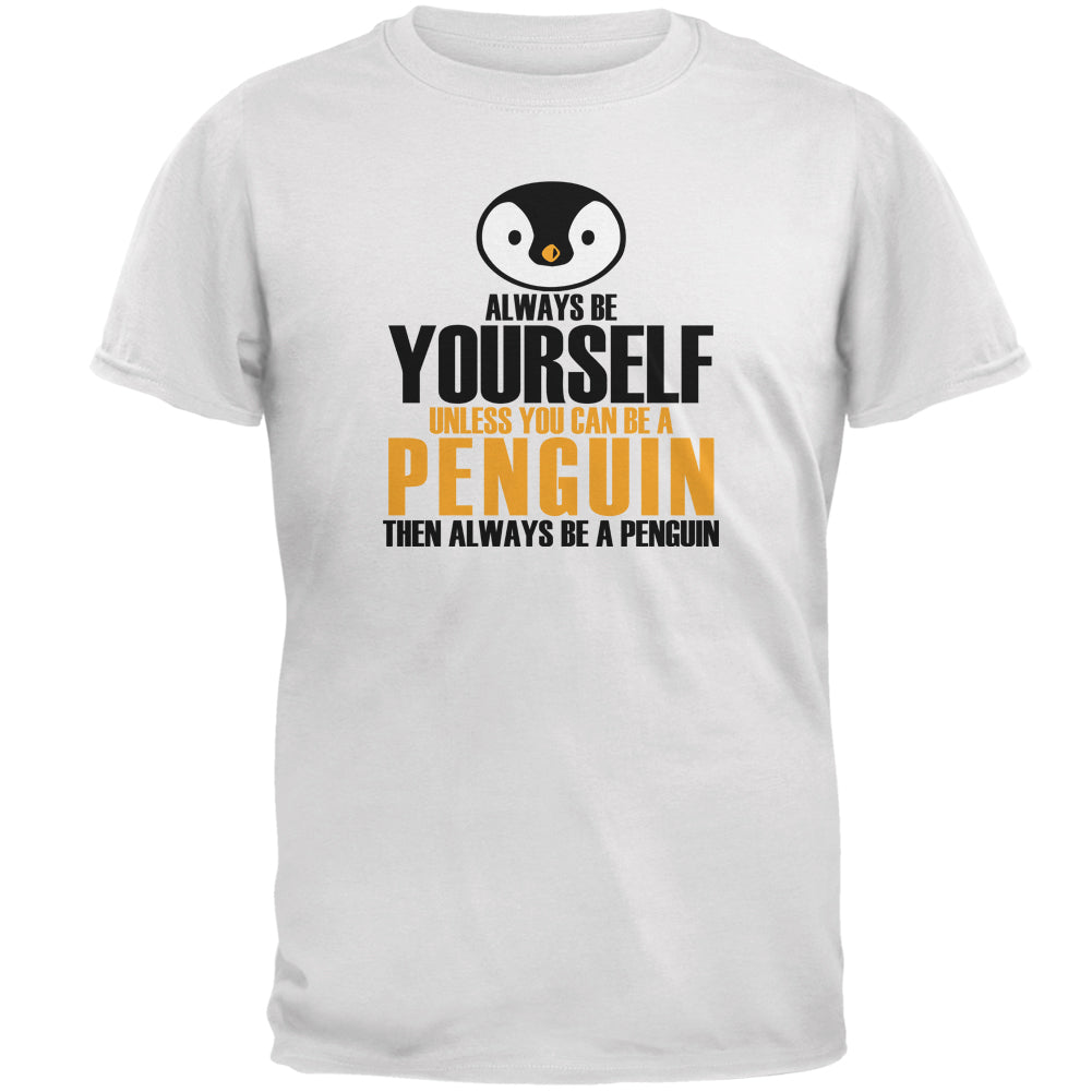 Always Be Yourself Penguin Mens T Shirt Men's T-Shirts Old Glory 2XL White 