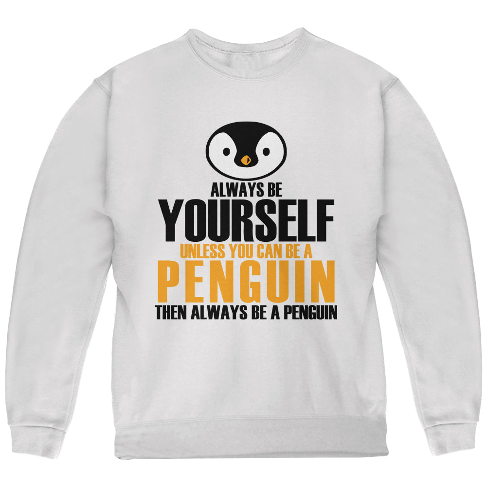 Always Be Yourself Penguin Youth Sweatshirt Youth Sweatshirts Old Glory YLG White 