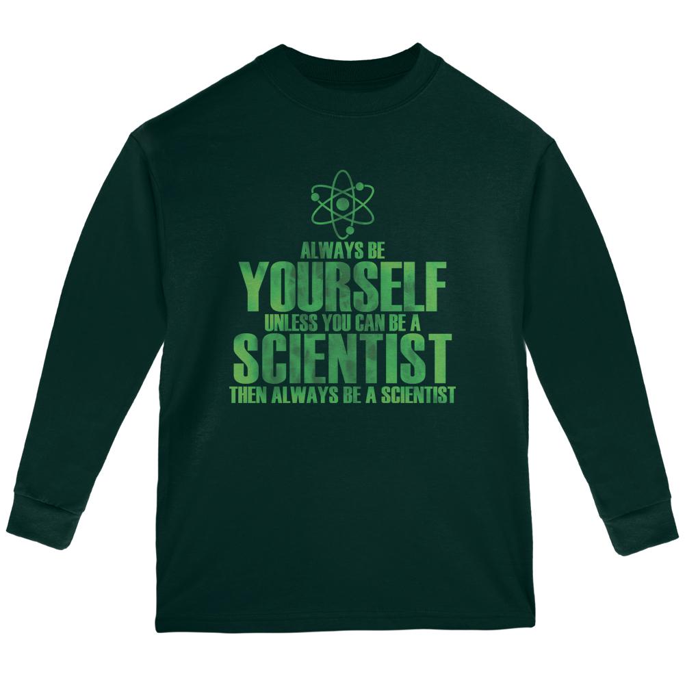 Always Be Yourself Scientist Youth Long Sleeve T Shirt Youth Long Sleeves Old Glory LG Forest Green 